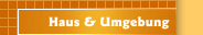 Haus & Umgebung